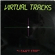 Virtual Tracks - I Can't Stop